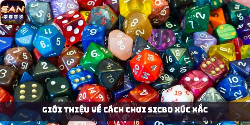 Giới thiệu về cách chơi Sicbo Xúc Xắc