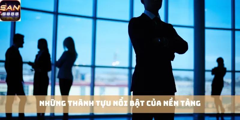 Những thành tựu nổi bật của nền tảng